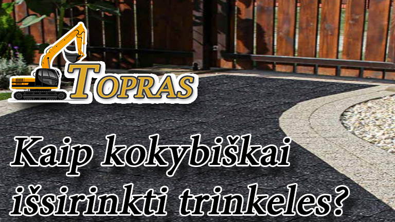 Kaip kokybiškai išsirinkti trinkeles?