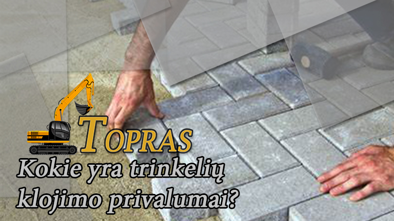 Kokie yra trinkelių klojimo privalumai?