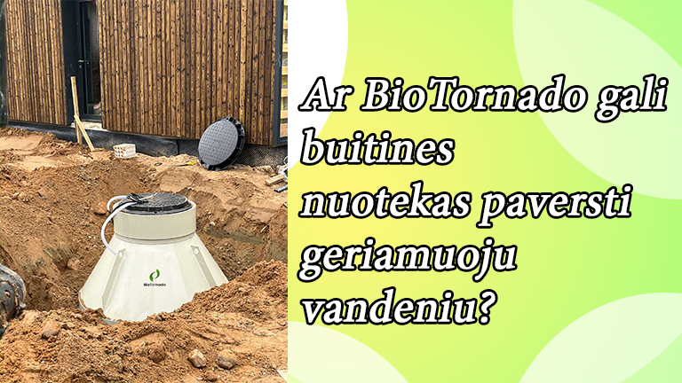 Ar BioTornado gali buitines nuotekas paversti geriamuoju vandeniu?