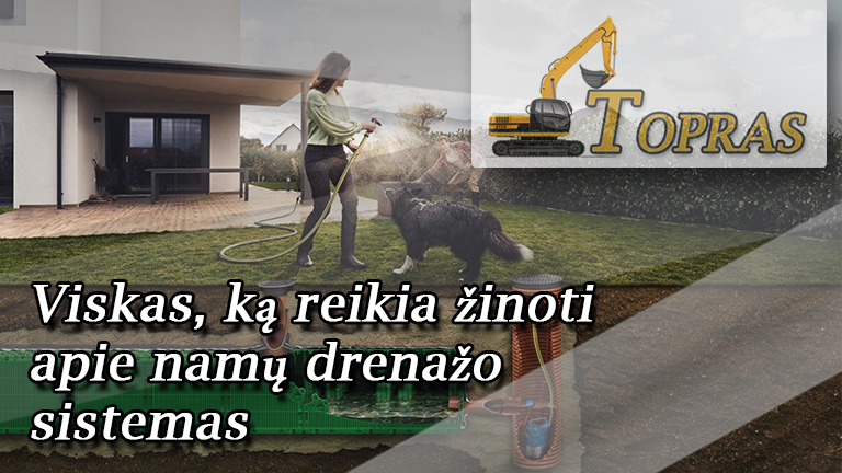 Viskas, ką reikia žinoti apie namų drenažo sistemas