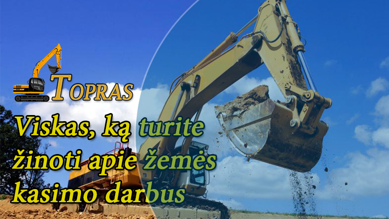 Viskas, ką turite žinoti apie žemės kasimo darbus