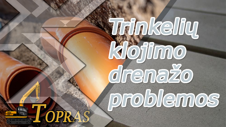 Trinkelių klojimo drenažo problemos.